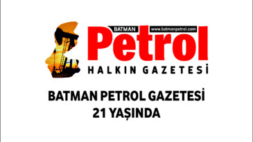 Batman Petrol Gazetesi 21 Yaşında